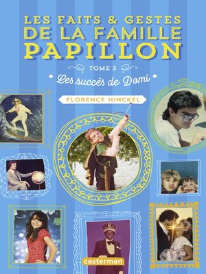 cover image of Les faits et gestes de la famille Papillon (Tome 3)--Les succès de Domi